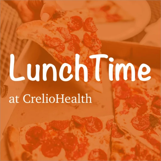 Lunchtime at CrelioHealth