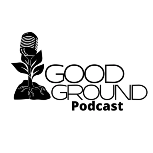 Good Ground Podcast