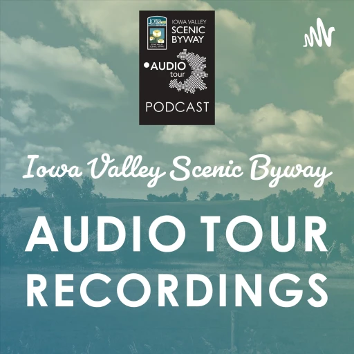 Iowa Valley Scenic Byway Audio Tour