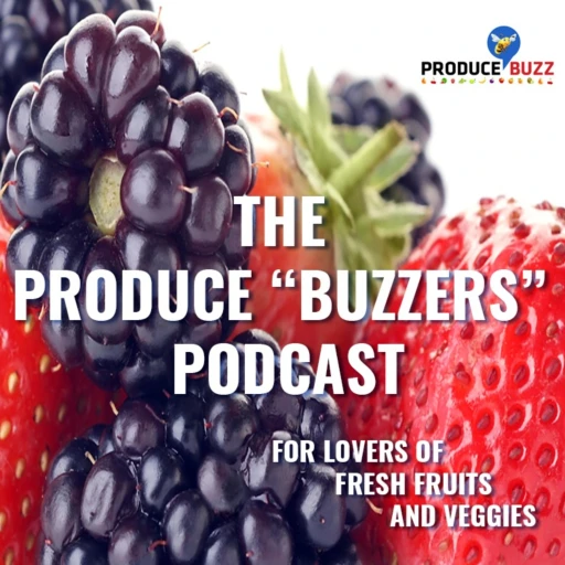 Produce Buzzers – A Podcast for Lovers of Fresh Fruits and Veggies