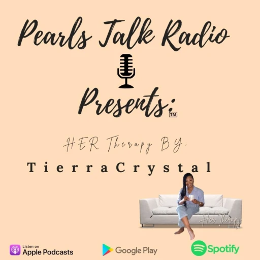 Pearls Talk Radio, H.E.R. Therapy