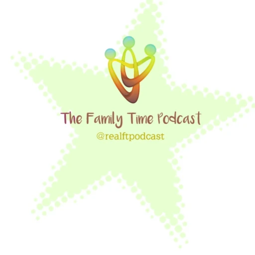 The Real Family Time Podcast