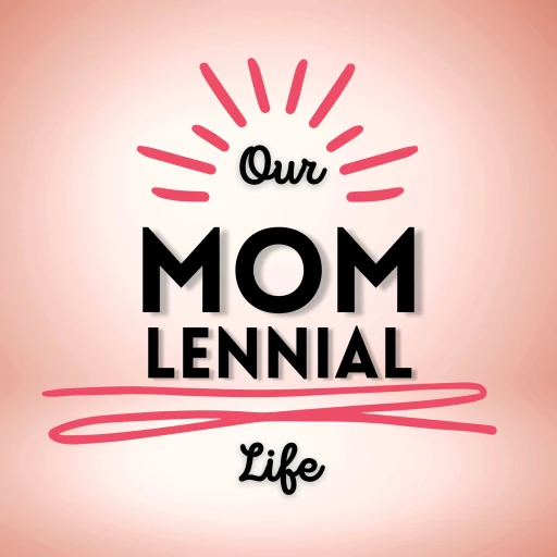 Our Mom-lennial Life