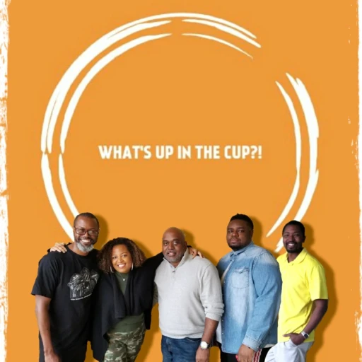 What’s Up In the Cup!?