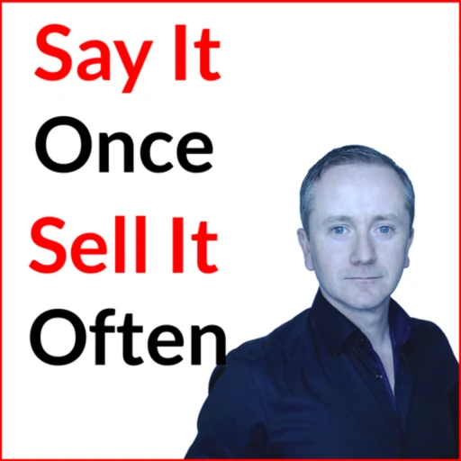 Say it Once. Sell it Often. with Johnny Beirne