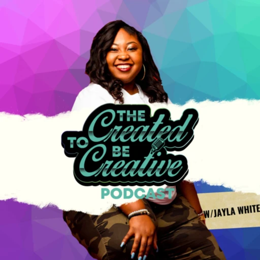 The Created To Be Creative Podcast