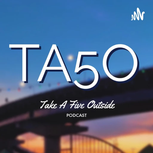 Take A Five Outside Podcast