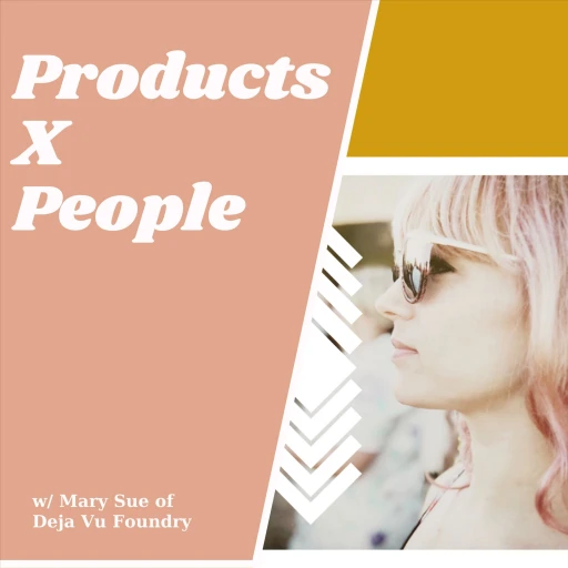 Products X People