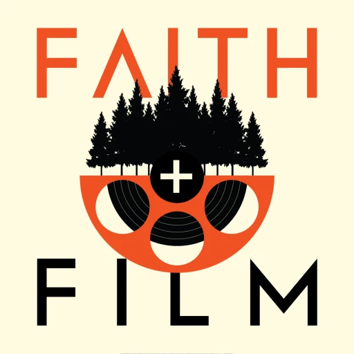 Faith + Film Podcast