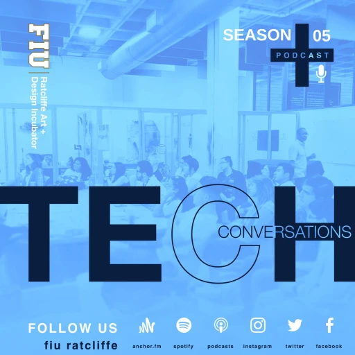 Tech Conversations at FIU’s Ratcliffe Art + Design Incubator