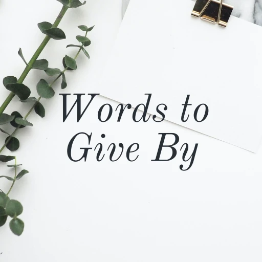 Words to Give By