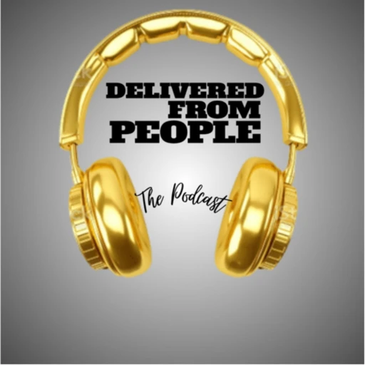 Delivered From People – The Podcast