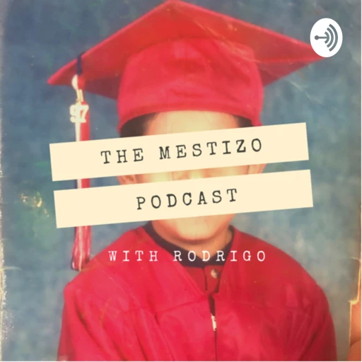 The Mestizo Podcast 2.0