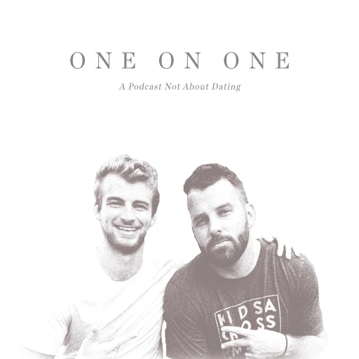 One on One: A Podcast Not About Dating