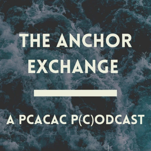 The Anchor Exchange: A PCACAC P(C)odcast