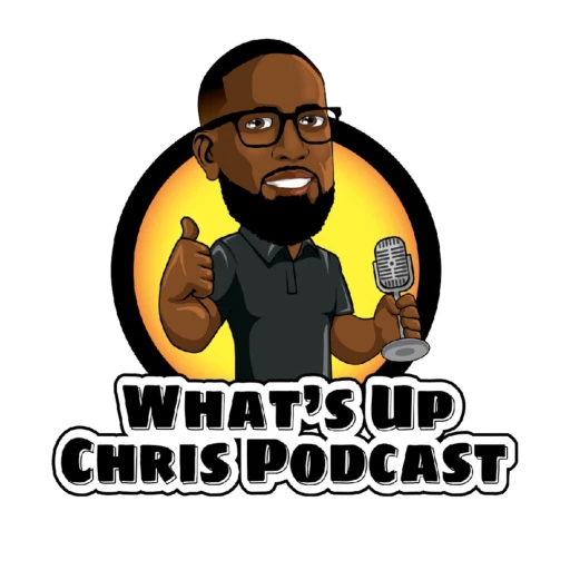 What’s Up Chris Podcast