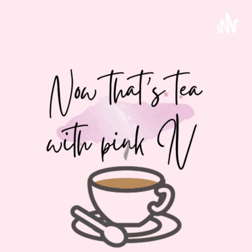 Now that’s Tea with Pink IV