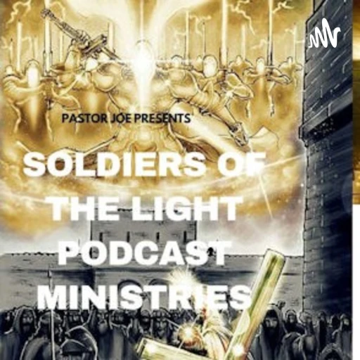 “Soldiers Of The Light Ministries”         Life Lessons In Christ