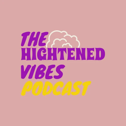 Hightened Vibes Podcast