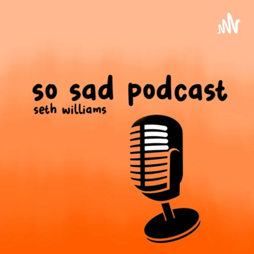 So Sad podcast