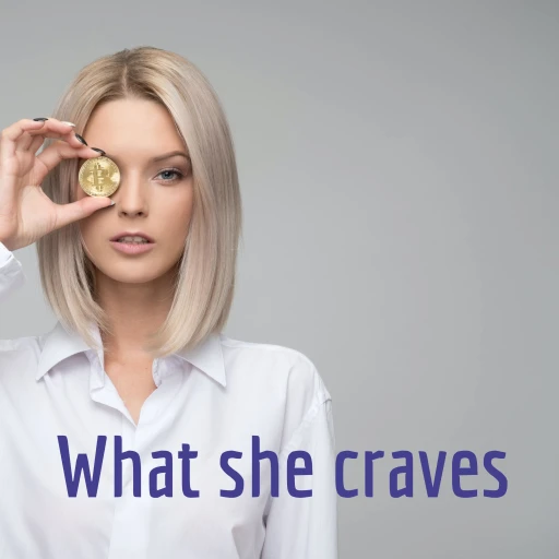 WHAT SHE CRAVES