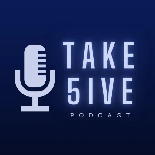 Take 5ive Podcast