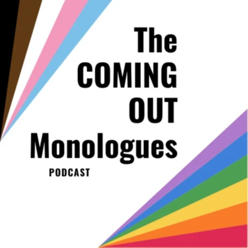 The Coming Out Monologues Podcast