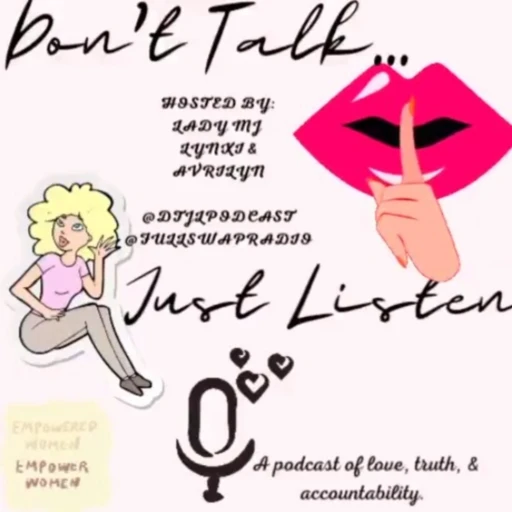 Don’t Talk Just Listen Podcast