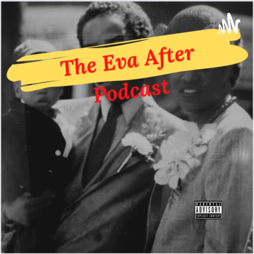 The Eva After Podcast