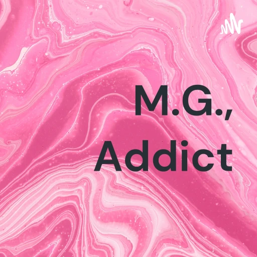 M.G., Addict