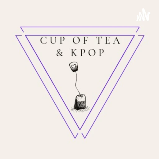 Cup of Tea & Kpop