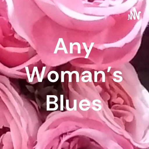 Any Woman’s Blues