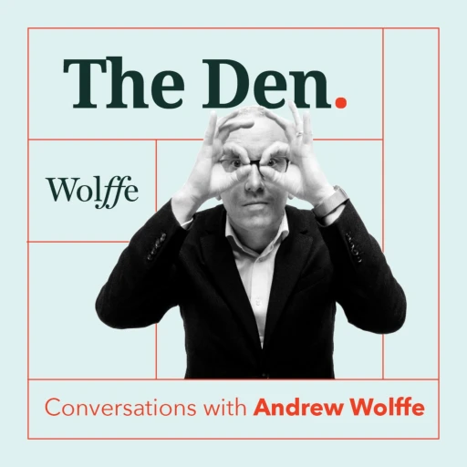 The Den – Conversations with Andrew Wolffe