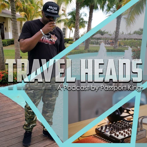 Travel Heads | A Podcast by the Passport Kings Travel host, Roklan