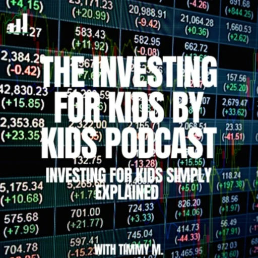 The Investing For Kids By Kids Podcast