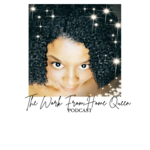 The Work From Home Queen Podcast