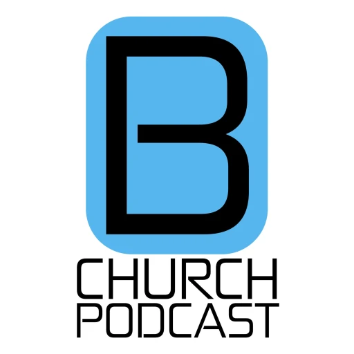 B-church Podcast