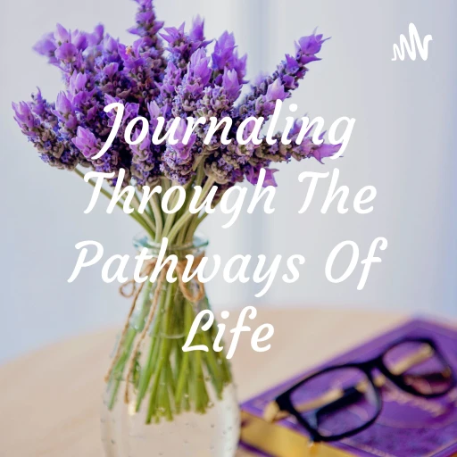 Journaling Through The Pathways Of Life