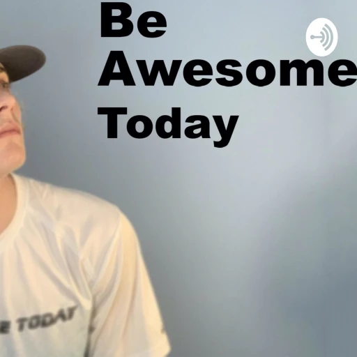 Be Awesome Today