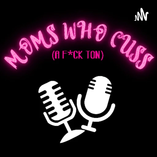 Moms Who Cuss…a f*ck ton