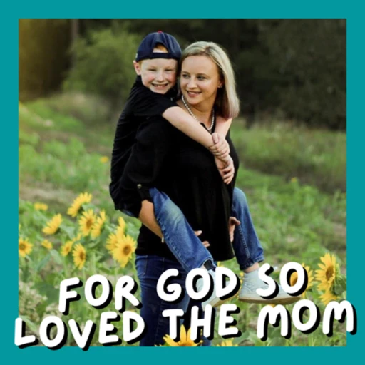 For God So Loved The Mom