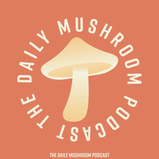 Daily Mushroom Podcast