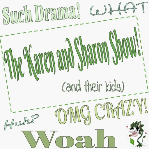 The Karen and Sharon Show! (and their kids)