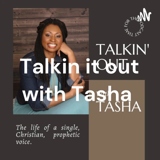 Talkin it out with Tasha