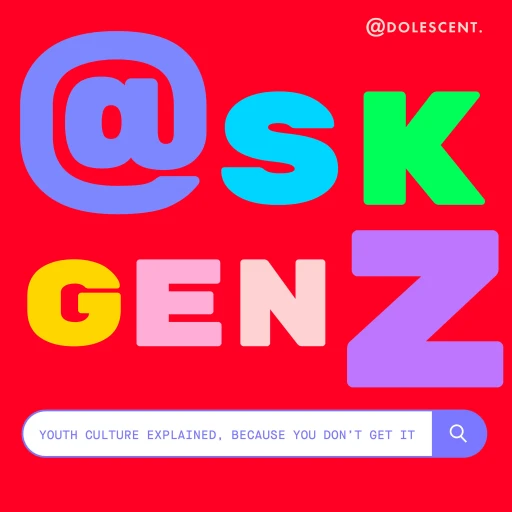 Ask Gen Z