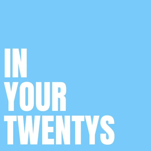 In Your Twentys