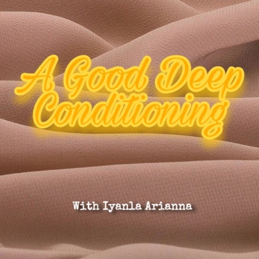 A Good Deep Conditioning with Iyanla Arianna