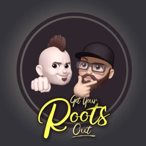 Get Your Roots Out