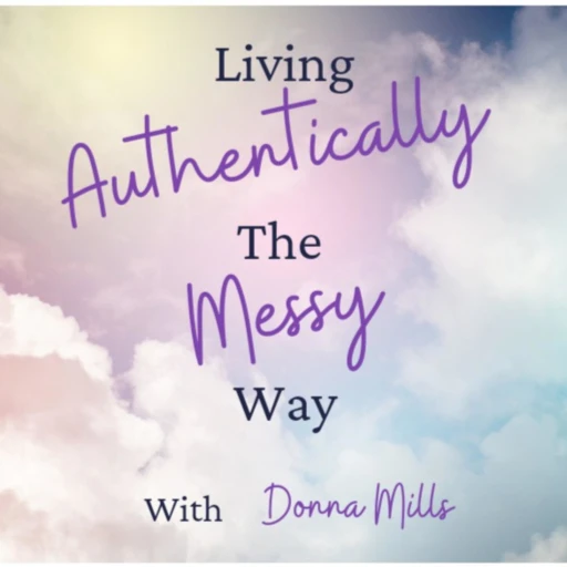 Living Authentically The Messy Way