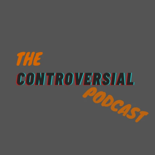 The Controversial Podcast